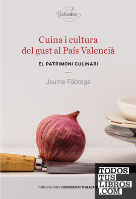 Cuina i cultura del gust al País Valencià