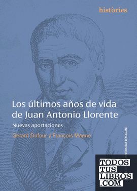Los últimos años de vida de Juan Antonio Llorente
