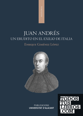Juan Andrés. Un erudito en el exilio de Italia