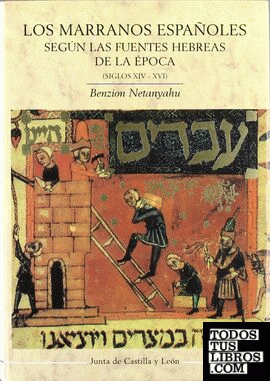 Los marranos españoles desde fines del siglo XIV a principios del XVI, según las fuentes hebreas de la época