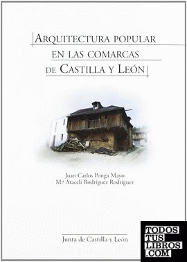 Arquitectura popular en las comarcas de Castilla y León