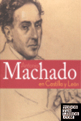 Antonio Machado en Castilla y León