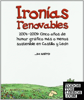 Ironías renovables, 2004-2009