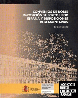 Convenios de doble imposición suscritos por España y disposiciones reglamentarias 2006. Edición bolsillo