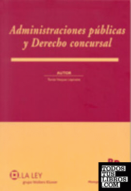 ADMINISTRACIONES PUBLICAS Y DERECHO CONCURSAL