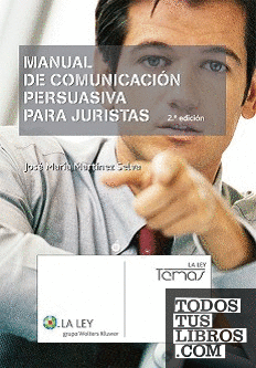 Manual de comunicación persuasiva para juristas (2.ª Edición)