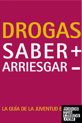 Drogas. Saber + Arriesgar -