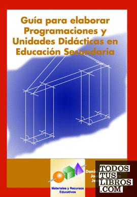 Guía para Elaborar Programaciones y Unidades Didácticas en Educación Secundaria