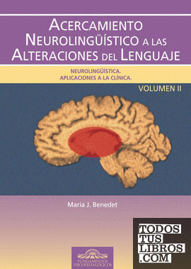 Acercamiento Neurolingüístico a las Alteraciones del Lenguaje. Vol. II