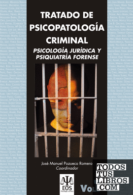 Tratado de Psicopatología Criminal Psicología Jurídica y Psiquiatría Forense (VOL.1)