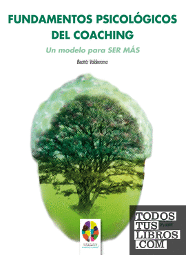 Fundamentos Psicológicos del Coaching: Un Modelo para SER MÁS