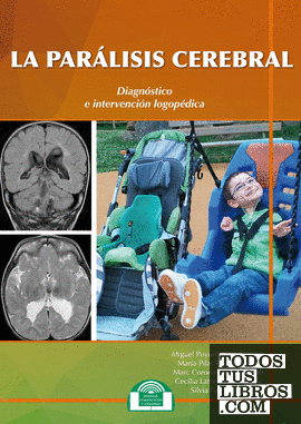La Parálisis Cerebral. Diagnóstico e Intervención Logopédica