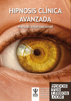 Hipnosis Clínica Avanzada. Manual Internacional