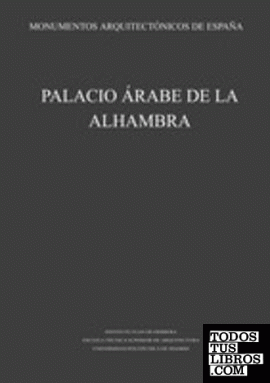 Monumentos arquitectónicos de España. Palacio árabe de la Alhambra