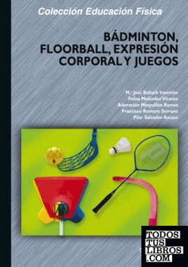 Bádminton, floorball, expresión corporal y juegos