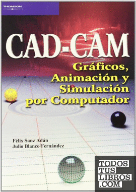 Cad-Cam. Gráficos, animación y simulación por computador