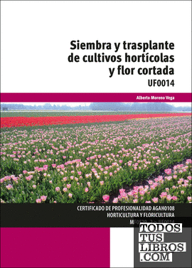 Siembra y trasplante de cultivos hortícolas y flor cortada