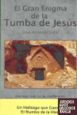 El gran enigma de la tumba de Jesús