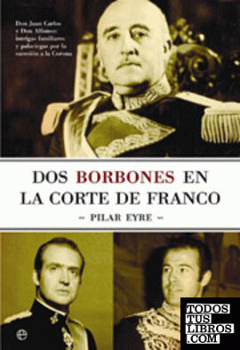 Dos Borbones en la corte de Franco