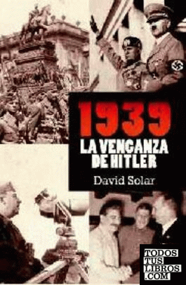 1939. La venganza de Hitler