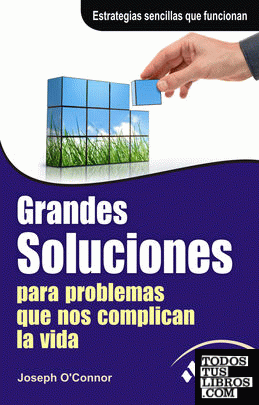 Grandes soluciones para problemas que nos complican la vida Grandes soluciones para problemas que nos complican la vida