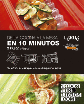 De la cocina a la mesa en 10 minutos De la cocina a la mesa en 10 minutos