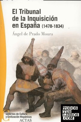 El Tribunal de la Inquisición en España (1478-1834)