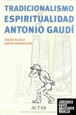 Tradicionalismo y espiritualidad en Antonio Gaudí