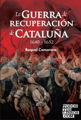 La Guerra de recuperación de Cataluña