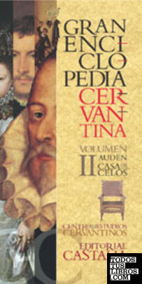 GRAN ENCICLOPEDIA CERVANTINA. Volumen II: Auden-casa de los celos
