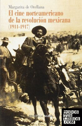 El cine norteamericano de la Revolución Mexicana (1911-1917)