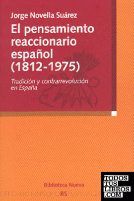 EL PENSAMIENTO REACCIONARIO ESPAñOL (1812-1975)