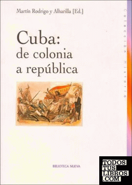 CUBA: DE COLONIA A REPÚBLICA