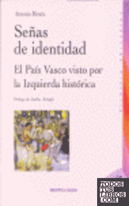 SEñAS DE IDENTIDAD EL PAIS VASCO VISTO POR LA IZQUIERDA HIST