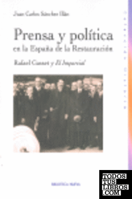 PRENSA Y POLITICA EN LA ESPAÑA DE LA RESTAURACION