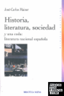 HISTORIA LITERATURA Y SOCIEDAD Y UNA CODA ESPAñOLA