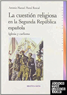 LA CUESTIÓN RELIGIOSA EN LA SEGUNDA REPÚBLICA ESPAÑOLA