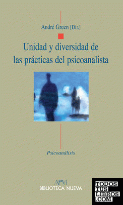 Unidad y diversidad de las prácticas del psicoanalista