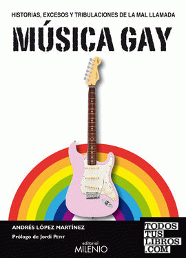 Historias, excesos y tribulaciones de la mal llamada Música Gay
