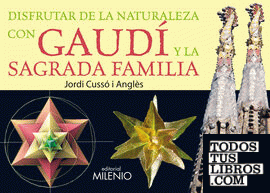 Disfrutar de la naturaleza con Gaudí y la Sagrada Familia