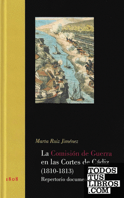 La Comisión de Guerra en las Cortes de Cádiz (1810-1813). Repertorio Documental