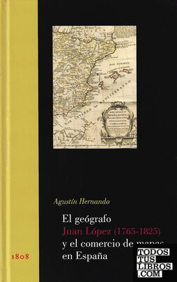 El geógrafo Juan López (1765-1825) y el comercio de mapas en España