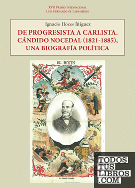 De progresista a carlista. Cándido Nocedal (1821-1885), una biografía política