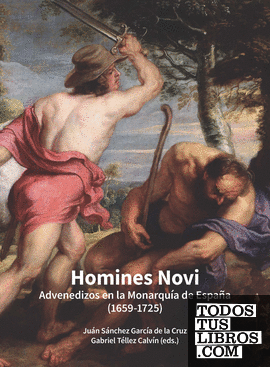 Homines Novi. Advenedizos en la monarquía de España (1659-1725)