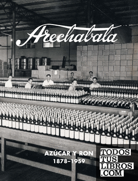 Arechabala, azúcar y ron (1878-1959)