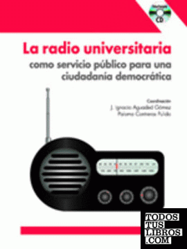 LA RADIO UNIVERSITARIA COMO SERVICIO PÚBLICO PARA UNA CIUDADANÍA DEMOCRÁTICA