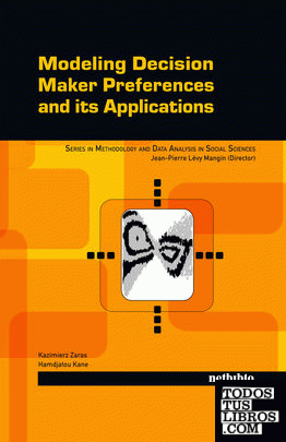 MODELING DECISION MAKER PREFERENCES AND ITS APPLICATIONS