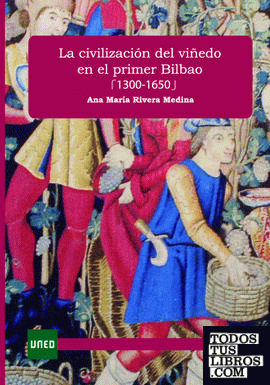 La civilización del viñedo en el primer Bilbao (1300-1650)