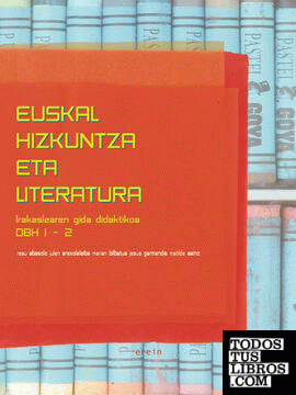 Euskal Hizkuntza eta Literatura DBH 1-2 Irakaslearen Gida Euskal Hizkuntza eta Literatura DBH 1-2 Irakaslearen Gida
