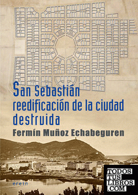 San Sebastián reedificación de la ciudad destruida